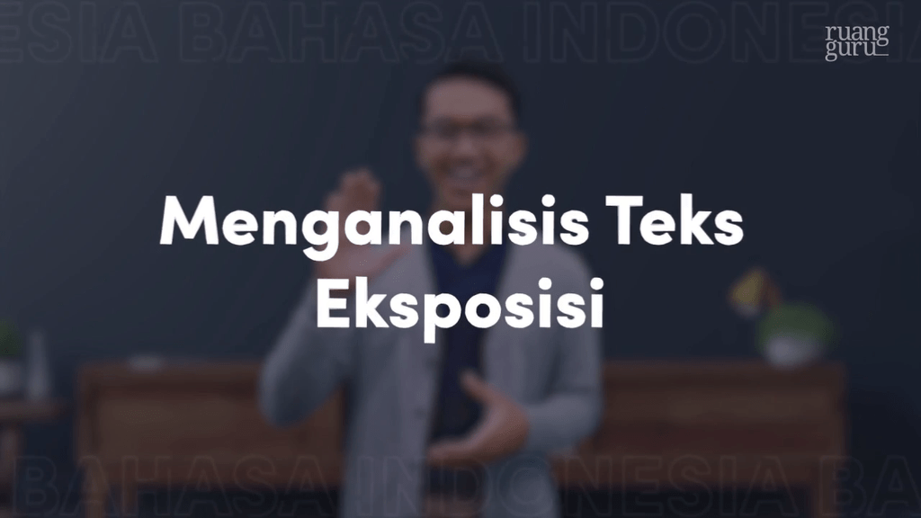 Video Belajar Menganalisis Teks Eksposisi Bahasa Indonesia Untuk Kelas