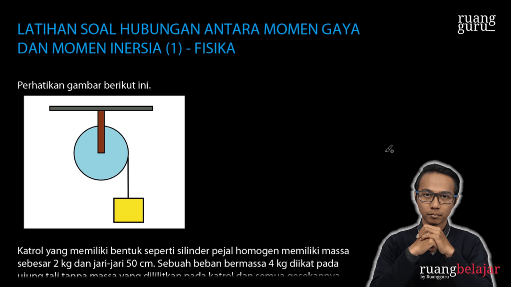 Video Belajar Latihan Soal Hubungan Antara Momen Gaya Dan Momen Inersia 1 Fisika Untuk Kelas 11 5932