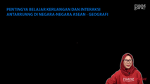 Pentingnya Belajar Keruangan dan Interaksi Keruangan Negara-Negara ASEAN
