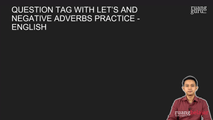 Question Tag with Let's and Negative Adverbs Review