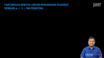 Faktorisasi Bentuk Umum Persamaan Kuadrat dengan a Tidak Sama dengan 1