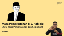 Masa Pemerintahan B.J. Habibie (Awal Masa Pemerintahan dan Kebijakan)