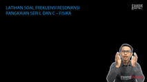Latihan Soal Frekuensi Resonansi Rangkaian Seri L dan C (1)