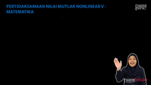 Pertidaksamaan Nilai Mutlak Nonlinear V