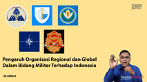 Pengaruh Organisasi Regional dan Global Dalam Bidang Militer Terhadap Indonesia