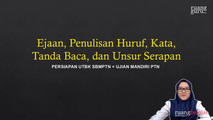 Video 1 Ejaan, Penulisan Huruf, Kata Tanda Baca, dan Unsur Serapan