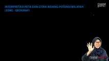 Interpretasi Peta dan Citra Bidang Potensi Wilayah (SDM)