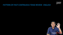 Pattern of Past Continuous Tense Review