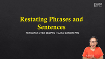 Video 6 Restating Phrases and Sentences