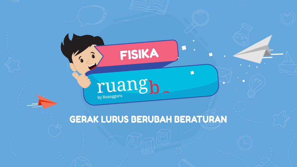 Video Belajar Gerak Lurus Berubah Beraturan Fisika Untuk Kelas 8