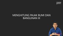 Menghitung Pajak Bumi dan Bangunan III