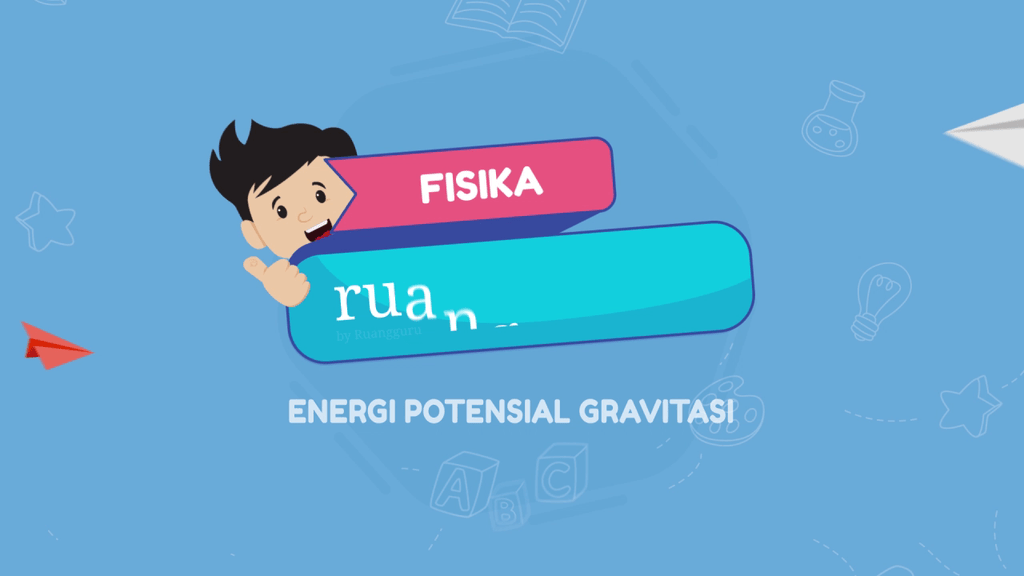 Video Belajar Energi Potensial Gravitasi Fisika Untuk Kelas 10