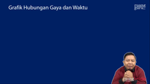 Grafik Hubungan Gaya dan Waktu