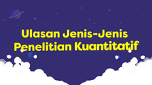 Ulasan Jenis-Jenis Penelitian Kuantitatif