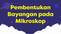 Pembentukan Bayangan pada Mikroskop