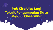 Ulasan Pengumpulan Data Penelitian Kualitatif I (Observasi)