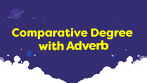 Comparative Degree with Adverb