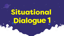 Situational Dialogue 1