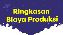 Ringkasan Biaya Produksi