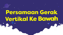 Persamaan Gerak Vertikal ke Bawah