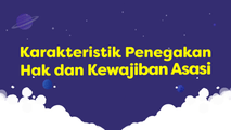 Karakteristik Penegakan HAM dan Kewajiban Asasi