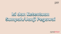 Isi dan Ketentuan Sumpah atau Janji Pegawai