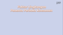 Faktor Lingkungan Penentu Perilaku Konsumen