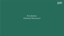 Perubahan Estimasi Akuntansi