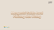 Mengentri Saldo Awal Piutang dan Utang