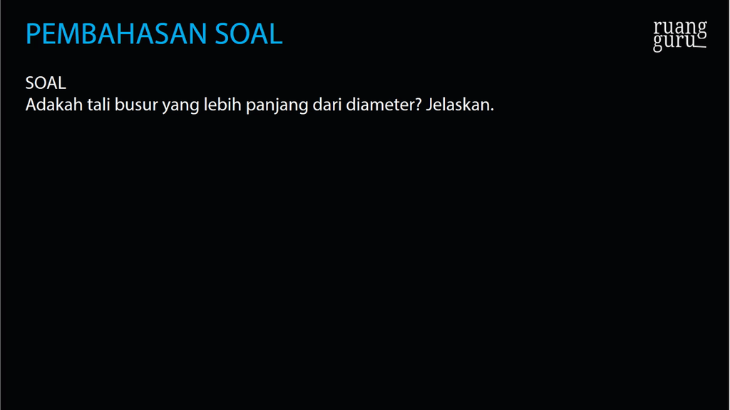 Adakah tali busur yang lebih panjang dari diameter...