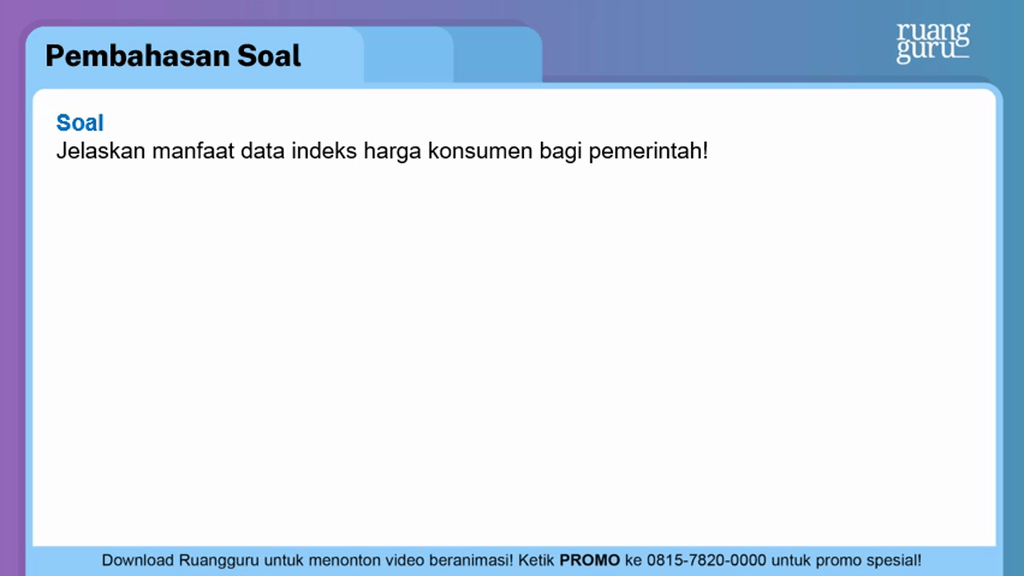 Jelaskan Manfaat Data Indeks Harga Konsumen Bagi P