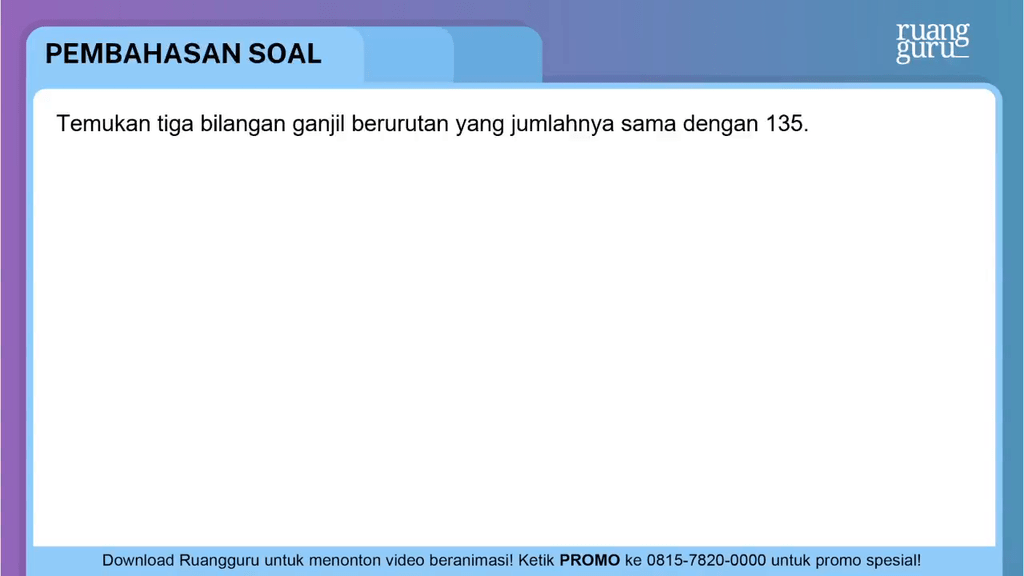 Tentukan Tiga Bilangan Ganjil Berurutan Yang Jumlahnya