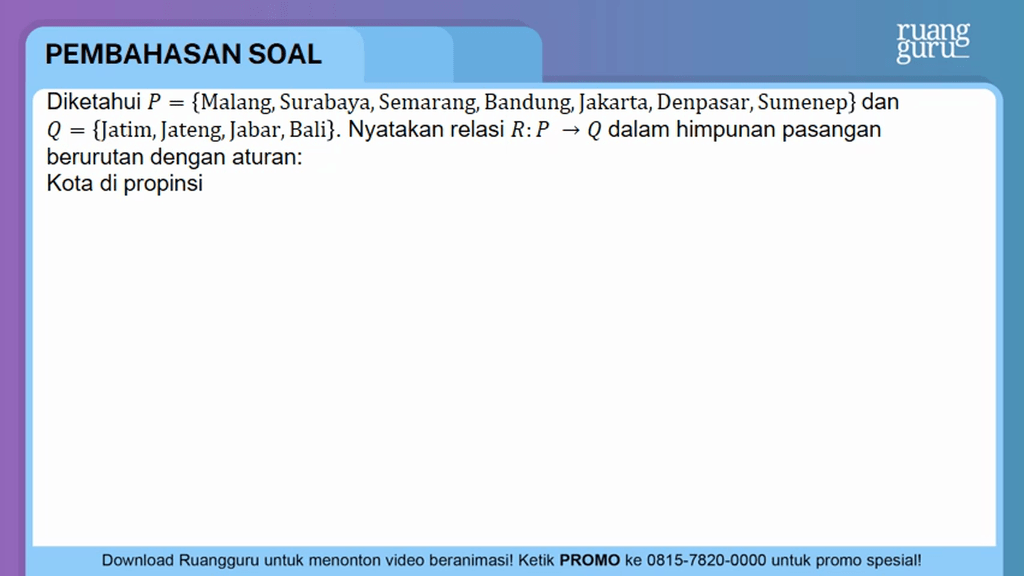 Diketahui P = {Malang, Surabaya, Semarang, Bandung...