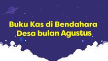 Buku Kas di Bendahara Desa bulan Agustus