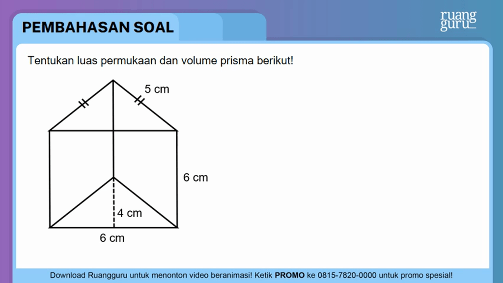 Tentukan Luas Permukaan Dan Volume Prisma prisma Berikut Tentukan luas permukaan dan volume prisma berikut!