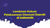 Landasan Hukum Pelaksanaan Otonomi Daerah di Indonesia