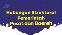 Hubungan Struktural Pemerintah Pusat dan Daerah