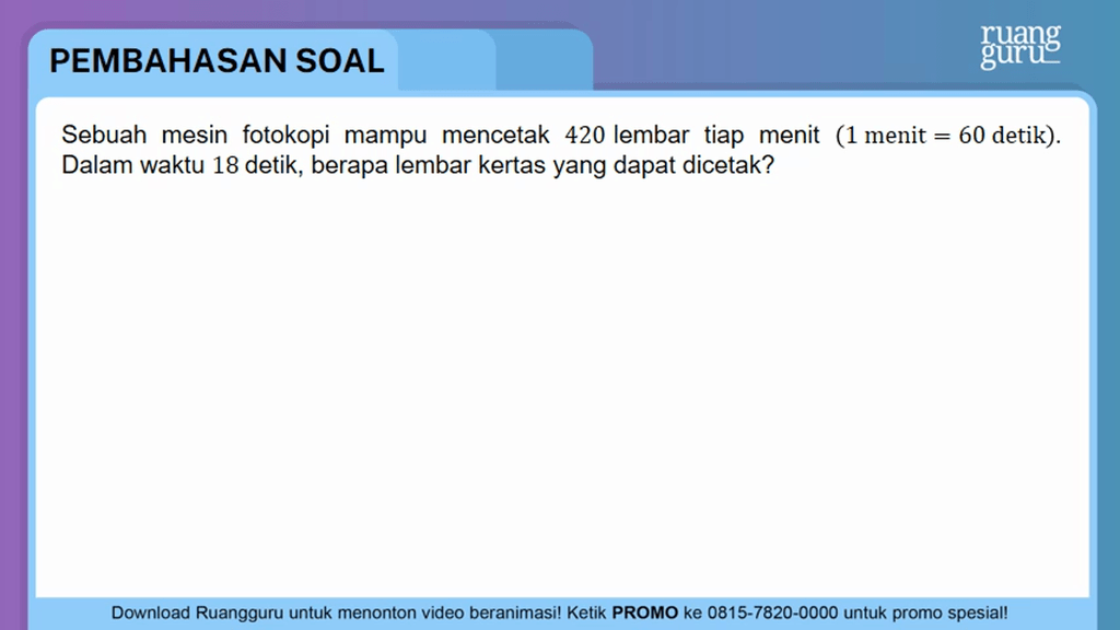 Sebuah Mesin Fotokopi Mampu Mencetak 420 Lembar Ti