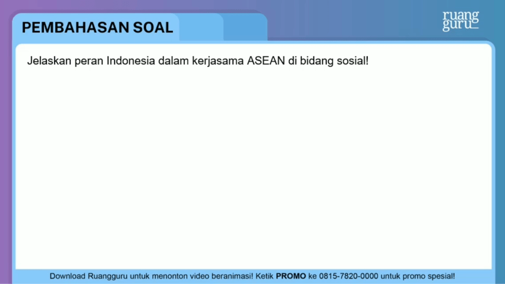 Jelaskan Peran Indonesia Dalam Kerjasama Asean Di