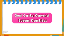 Soal Cerita Konversi Satuan Kuantitas