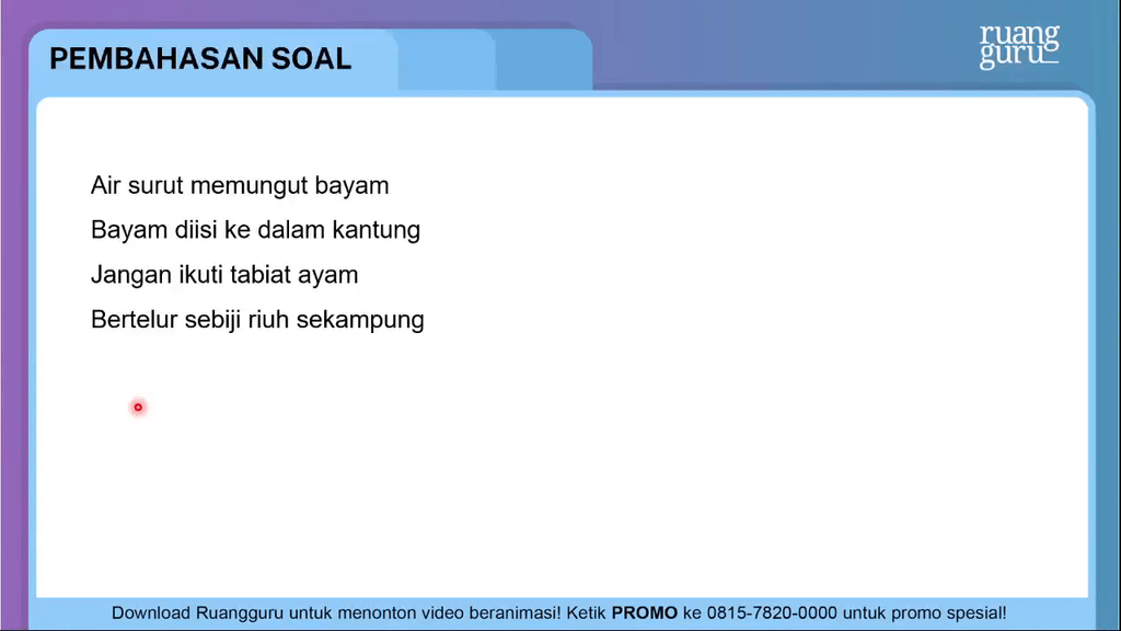 Sajak pantun di atas adalah....