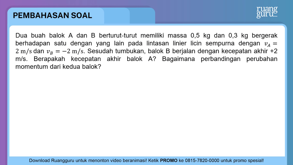 Dua Buah Balok A Dan B Berturut-turut Memiliki Mas...