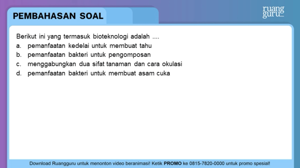 Berikut ini yang termasuk bioteknologi adalah ....