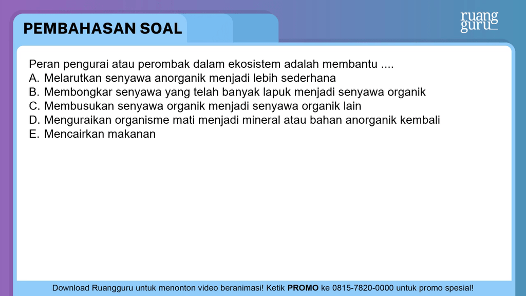 Peranan Pengurai Dalam Ekosistem Adalah Peran pengurai atau perombak dalam ekosistem adala...