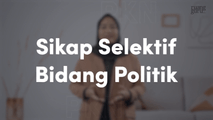 Sikap Selektif Bidang Politik