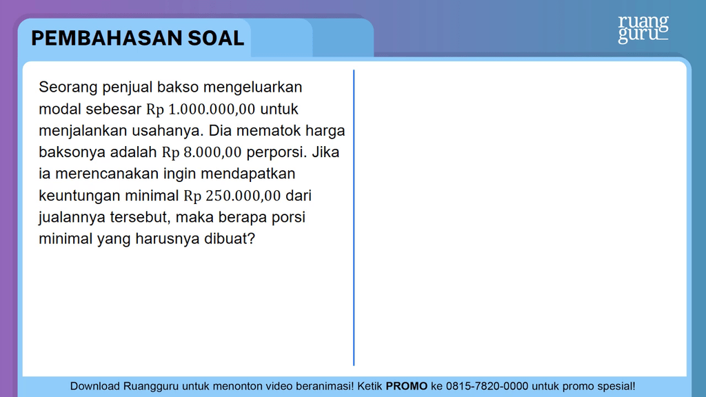 Seorang Penjual Bakso Mengeluarkan Modal Sebesar R...