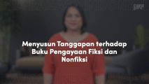 Menyusun Tanggapan terhadap Buku Pengayaan Fiksi dan Nonfiksi