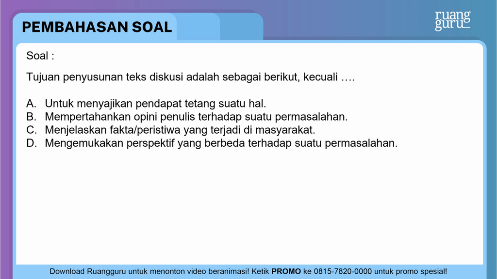 Tujuan penyusunan teks diskusi adalah sebagai beri...