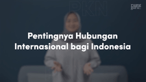 Pentingnya Hubungan Internasional bagi Indonesia