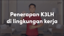 Penerapan K3LH di Lingkungan Kerja